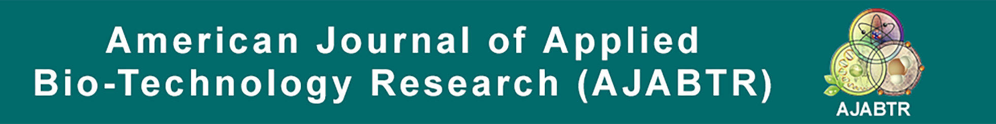American Journal of Applied Bio-Technology Research (AJABTR)