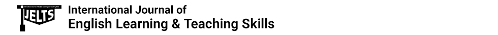 International Journal of English Learning & Teaching Skills (IJELTS)